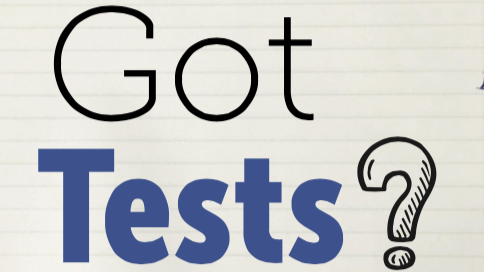 Got tests?