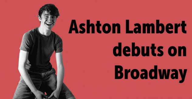 Ashton Lambert debuts on Broadway